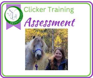 Clicker Training Assessment with Sandra HippoLogic